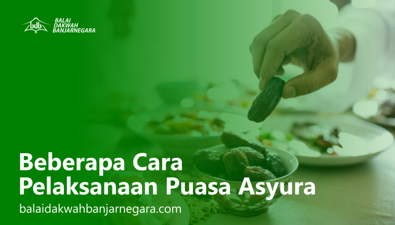 Beberapa Cara Pelaksanaan Puasa Asyura - balaidakwahbanjarnegara.com